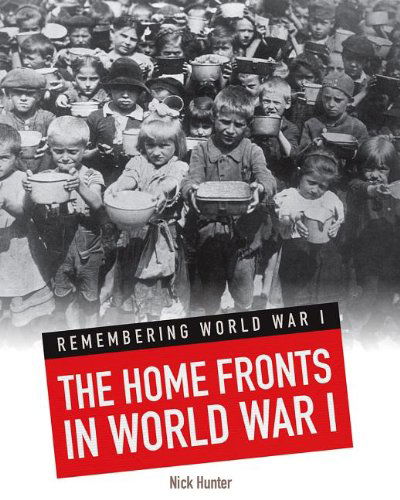 Cover for Nick Hunter · The Home Fronts in World War I (Remembering World War I) (Paperback Book) (2013)