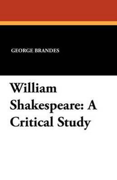 Cover for George Brandes · William Shakespeare: a Critical Study (Paperback Book) (2011)