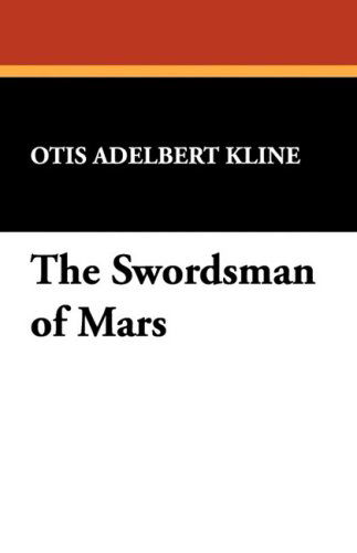 Cover for Otis Adelbert Kline · The Swordsman of Mars (Paperback Book) (2009)