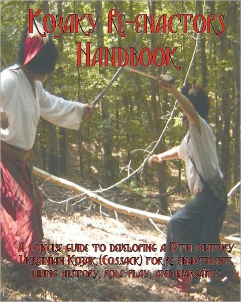 Cover for Adam Roberts Von Schleuter · The Kozaky Re-enactors Handbook: a Guide to Recreating a Mid-seventeenth Century Ukrainian Kozak (Cossack) Character (Paperback Bog) (2008)