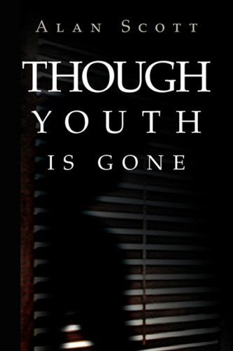 Cover for Alan Scott · Though Youth is Gone (Hardcover Book) (2008)