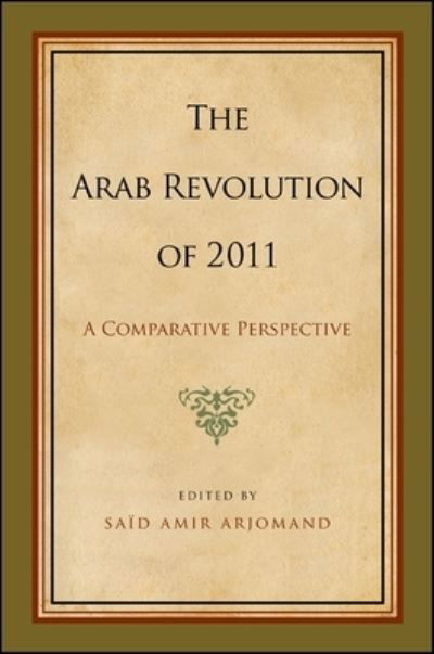 Cover for Saïd Amir Arjomand · The Arab Revolution of 2011 (Paperback Book) (2016)