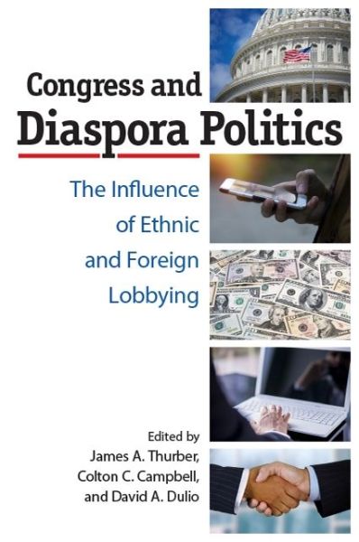 Cover for James A. Thurber · Congress and Diaspora Politics: The Influence of Ethnic and Foreign Lobbying (Paperback Book) (2019)