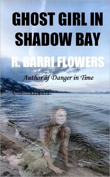 Cover for R. Barri Flowers · Ghost Girl in Shadow Bay (Taschenbuch) (2011)
