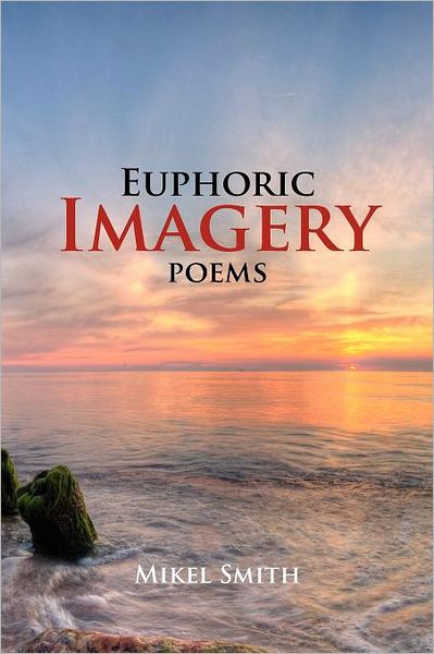 Cover for Mikel Smith · Euphoric Imagery: Poems (Paperback Bog) (2012)