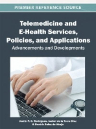 Cover for Joel J P C Rodrigues · Telemedicine and E-Health Services, Policies, and Applications: Advancements and Developments - Advances in Healthcare Information Systems and Administration (Gebundenes Buch) (2012)