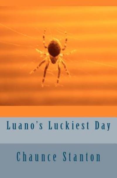 Cover for Chaunce Stanton · Luano's Luckiest Day (Paperback Book) (2012)