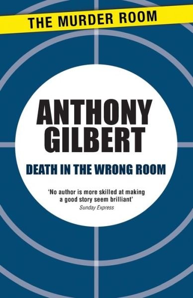 Cover for Anthony Gilbert · Death in the Wrong Room - Mr Crook Murder Mystery (Paperback Book) (2013)