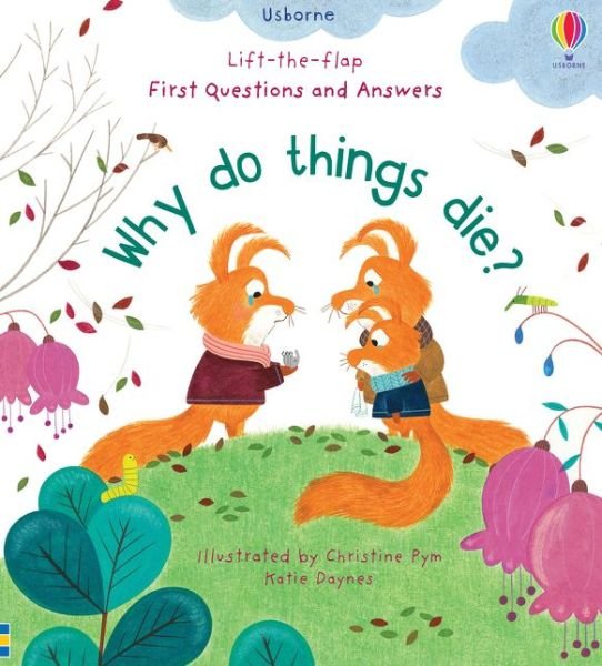 Cover for Katie Daynes · First Questions and Answers: Why Do Things Die? - First Questions and Answers (Board book) (2020)