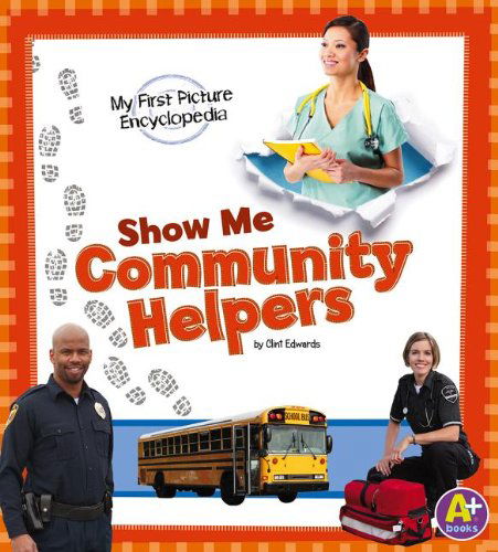 Cover for Clint Edwards · Show Me Community Helpers: My First Picture Encyclopedia (My First Picture Encyclopedias) (Paperback Book) (2013)