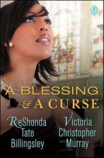 Cover for ReShonda Tate Billingsley · A Blessing &amp; a Curse: A Novel (Pocketbok) [First Gallery Books trade paperback edition. edition] (2017)