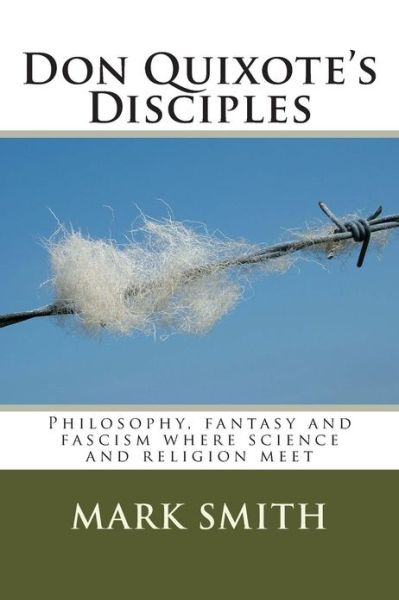 Cover for Dr Mark Smith · Don Quixote's Disciples (Paperback Book) (2013)