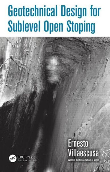 Geotechnical Design for Sublevel Open Stoping - Ernesto Villaescusa - Bücher - Taylor & Francis Inc - 9781482211887 - 1. April 2014