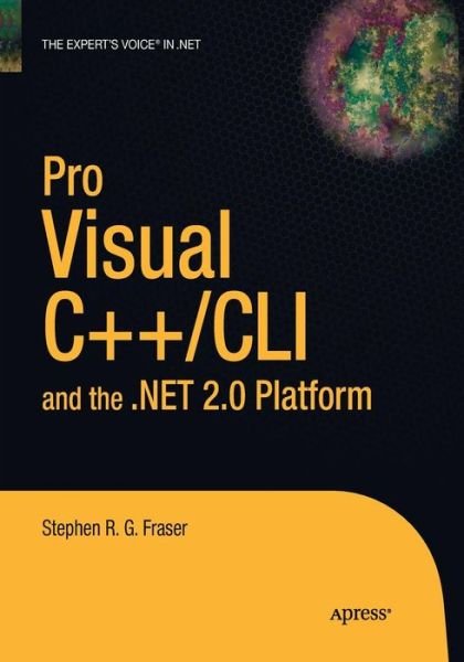 Cover for Stephen R.G. Fraser · Pro Visual C++ / CLI and the .NET 2.0 Platform (Paperback Bog) [Softcover reprint of the original 2nd edition] (2016)