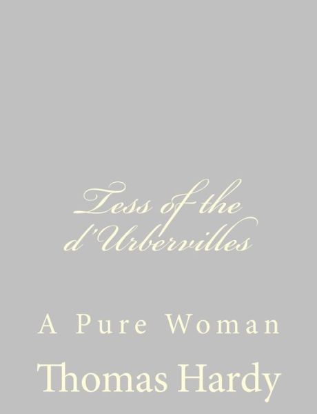 Cover for Hardy, Thomas, Defendant · Tess of the D'urbervilles: a Pure Woman (Paperback Book) (2013)