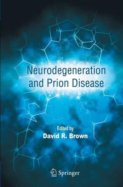 Cover for David R Brown · Neurodegeneration and Prion Disease (Pocketbok) [2005 edition] (2014)