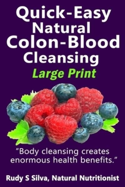 Cover for Rudy Silva Silva · Quick-Easy Natural Colon-Blood Cleansing (Paperback Bog) (2013)