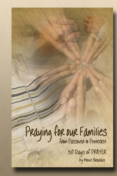 Cover for Monie Broadus · Praying for Our Families from Passover to Pentecost: 50 Days of Prayer (Paperback Book) (2014)