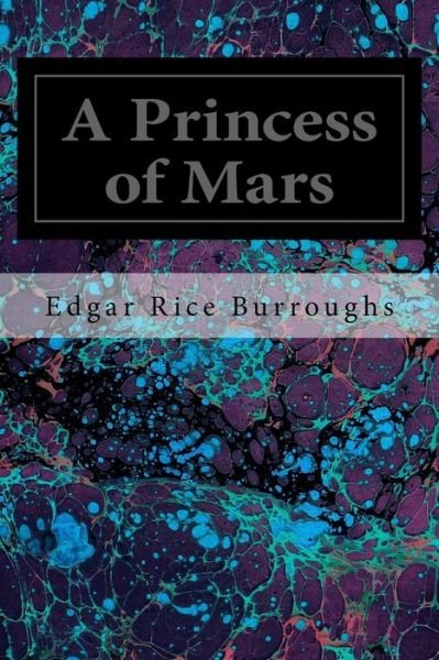 A Princess of Mars - Edgar Rice Burroughs - Kirjat - Createspace - 9781495954887 - lauantai 15. helmikuuta 2014