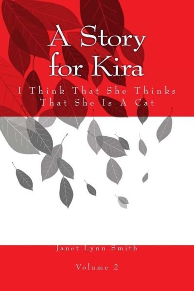 Cover for Janet Lynn Smith · A Story for Kira: I Think That She Thinks That She is a Cat (Paperback Book) (2014)