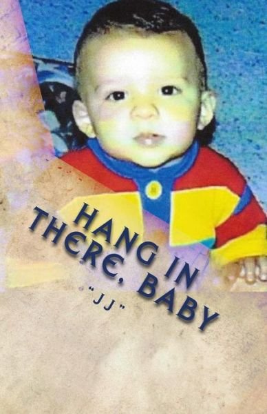 Cover for Jj · Hang in There, Baby: a Memoir (Paperback Book) (2014)