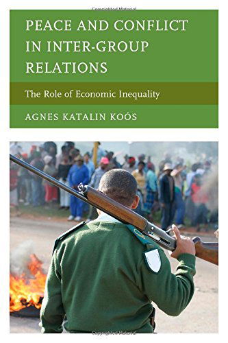 Cover for Agnes Katalin Koos · Peace and Conflict in Inter-Group Relations: The Role of Economic Inequality (Hardcover Book) (2014)