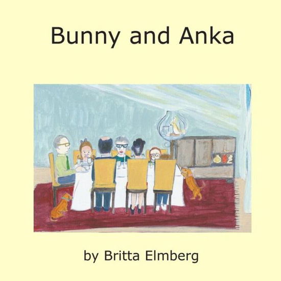 Cover for Ms Britta Elmberg · Bunny and Anka (Paperback Book) (2015)