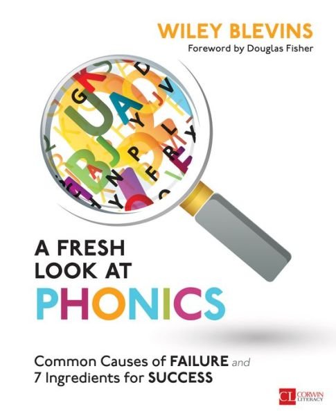 Cover for Wiley Blevins · A Fresh Look at Phonics, Grades K-2: Common Causes of Failure and 7 Ingredients for Success - Corwin Literacy (Paperback Book) (2016)
