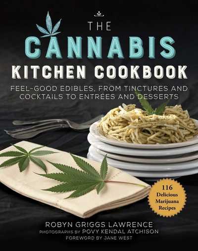 Cover for Robyn Griggs Lawrence · The Cannabis Kitchen Cookbook: Feel-Good Edibles, from Tinctures and Cocktails to Entrees and Desserts (Pocketbok) (2019)