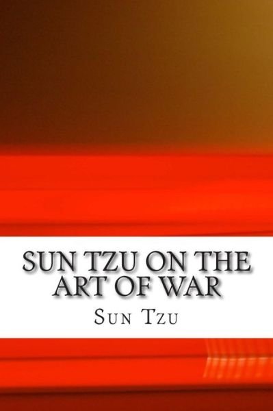 Cover for Sun Tzu · Sun Tzu on the Art of War: the Oldest Military Treatise in the World (Paperback Book) (2015)