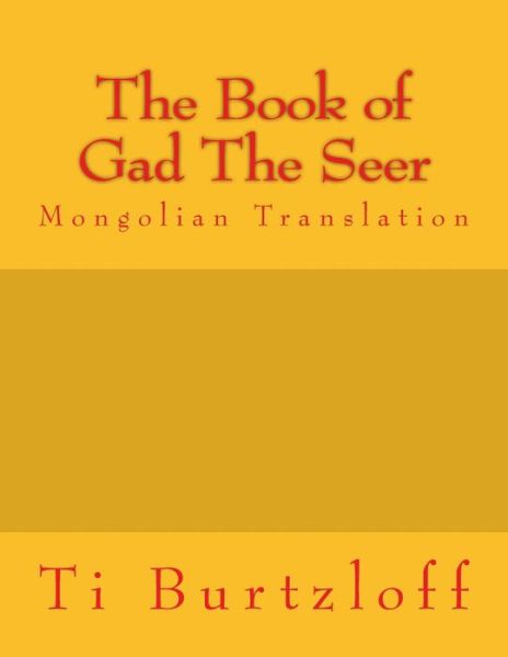 Cover for Ti Burtzloff · The Book of Gad the Seer: Mongolian Translation (Paperback Bog) (2015)