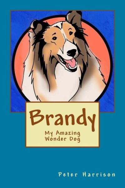 Cover for Peter Harrison · Brandy - My Amazing Wonder Dog (Pocketbok) (2015)