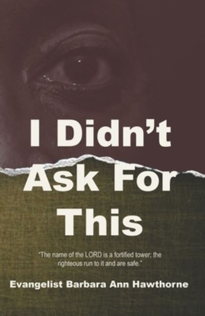 Cover for Barbara Ann Hawthorne · I Didn't Ask For This (Paperback Book) (2020)