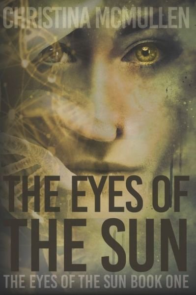 Cover for Christina Mcmullen · The Eyes of the Sun (Paperback Book) (2015)