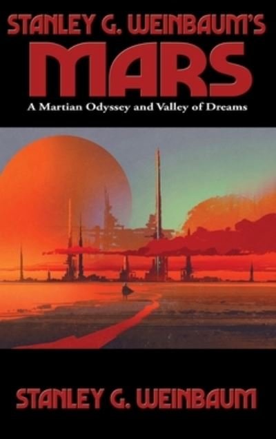 Cover for Stanley G Weinbaum · Stanley G. Weinbaum's Mars (Gebundenes Buch) (2021)