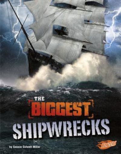 Cover for Connie Colwell Miller · The biggest shipwrecks (Buch) (2018)