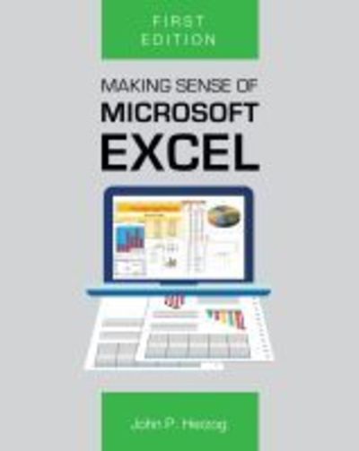 Cover for John P. Herzog · Making Sense of Microsoft Excel (Paperback Book) (2019)