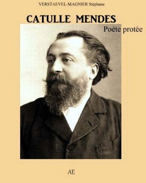Cover for S Verstaevel Magnier · Catulle Mendes: Le Poete Protee (Paperback Bog) (2015)