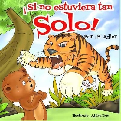 Cover for S a · Si tan solo no estuviera tan solo! (Paperback Book) (2015)