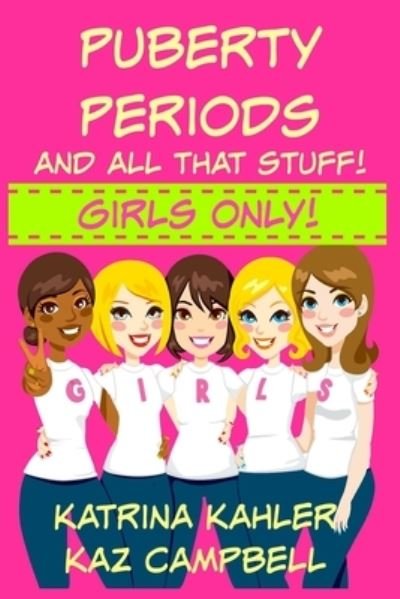 Cover for Kaz Campbell · Puberty, Periods and all that stuff! GIRLS ONLY! (Pocketbok) (2015)