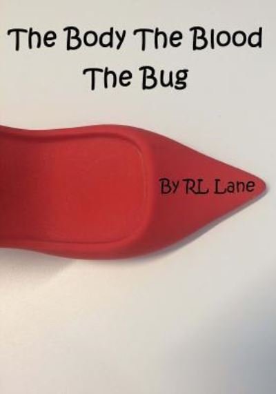 Cover for Rl Lane · The Body The Blood The Bug (Taschenbuch) (2016)