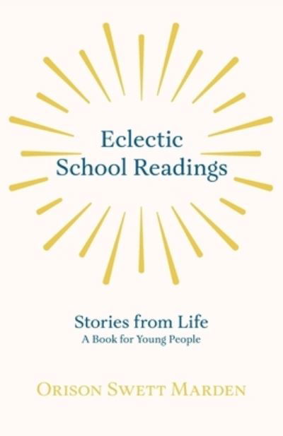 Cover for Orison Swett Marden · Eclectic School Readings - Stories from Life - A Book for Young People (Paperback Book) (2019)