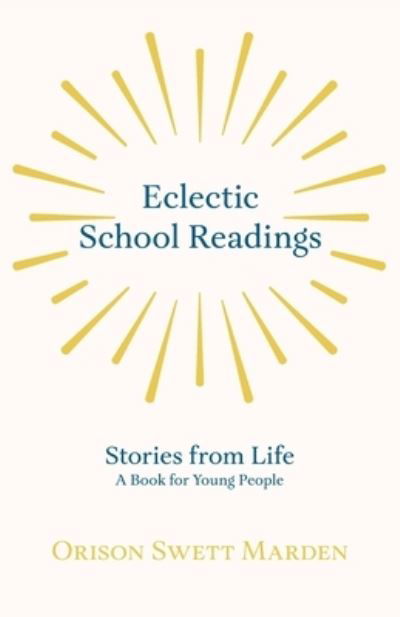 Cover for Orison Swett Marden · Eclectic School Readings - Stories from Life - A Book for Young People (Pocketbok) (2019)