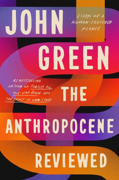 Cover for John Green · The Anthropocene Reviewed (Paperback Book) (2021)