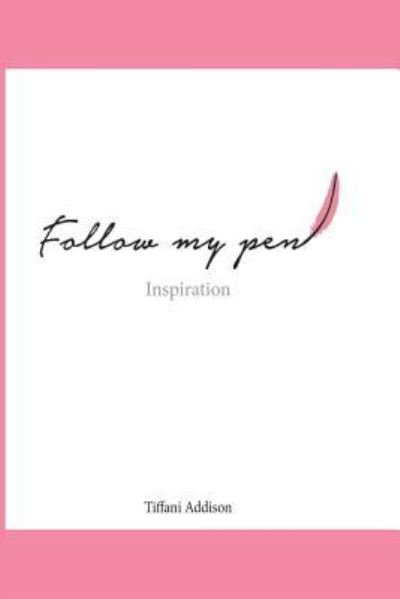 Cover for Tiffani R Addison · Follow My Pen (Paperback Book) (2016)