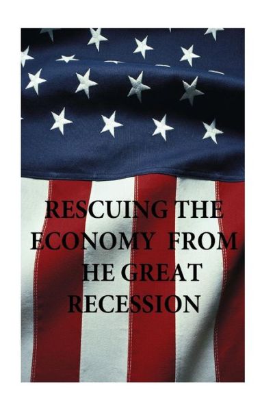 Cover for The White House · Rescuing thr Economy from the Great Recession (Paperback Book) (2016)