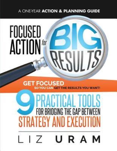 Cover for Liz Uram · Focused Action for Big Results (Paperback Book) (2016)