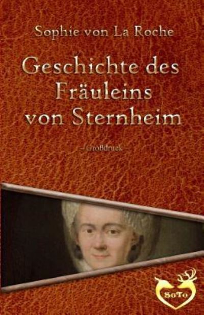 Cover for Sophie Von La Roche · Geschichte des Frauleins von Sternheim - Grossdruck (Taschenbuch) (2016)