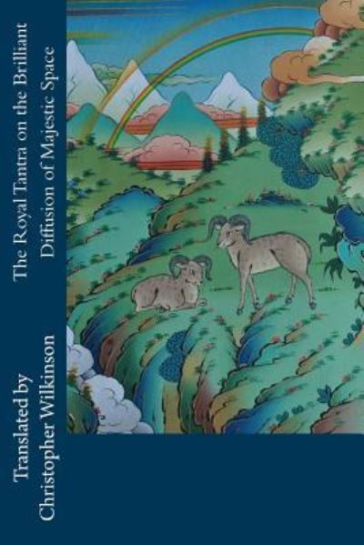 The Royal Tantra on the Brilliant Diffusion of Majestic Space - Christopher Wilkinson - Livros - Createspace Independent Publishing Platf - 9781534877887 - 5 de julho de 2016