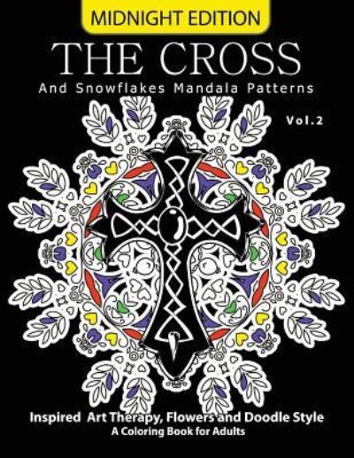 Cover for Cross Celtic Midnight · The Cross and Snowflake Mandala Patterns Midnight Edition Vol.2 (Pocketbok) (2016)